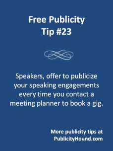 Free Publicity Tip #23--Promote speaking engagements